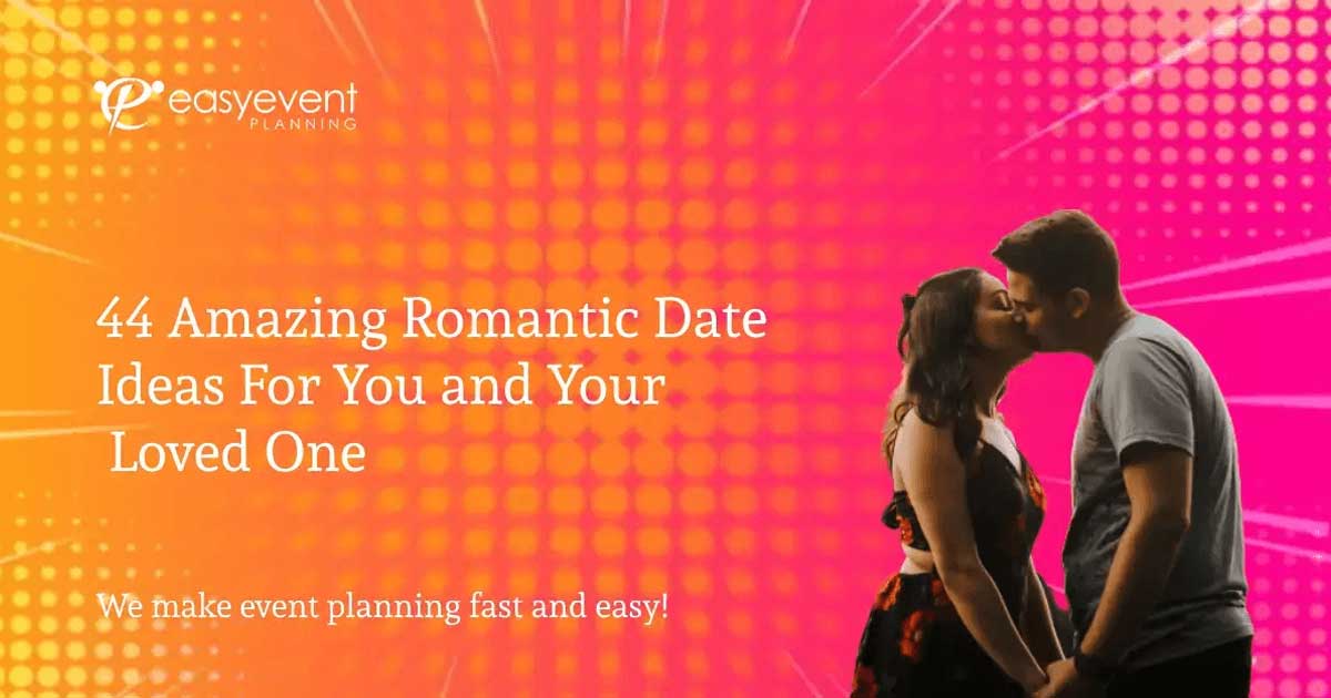 44 Romantic Date Ideas For You and Your Loved One